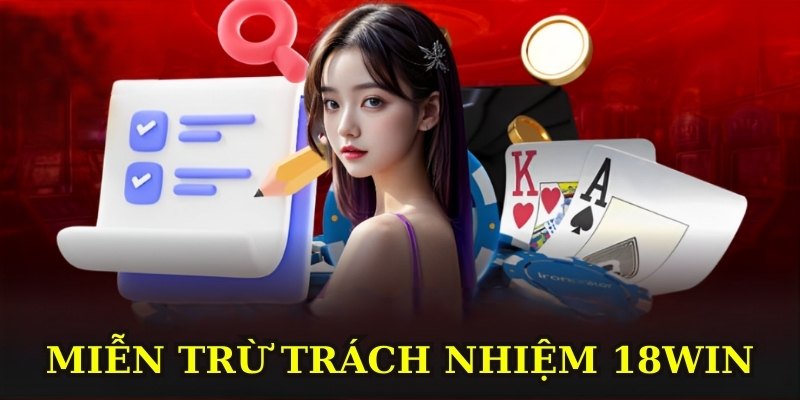 Miễn trừ trách nhiệm 18WIN