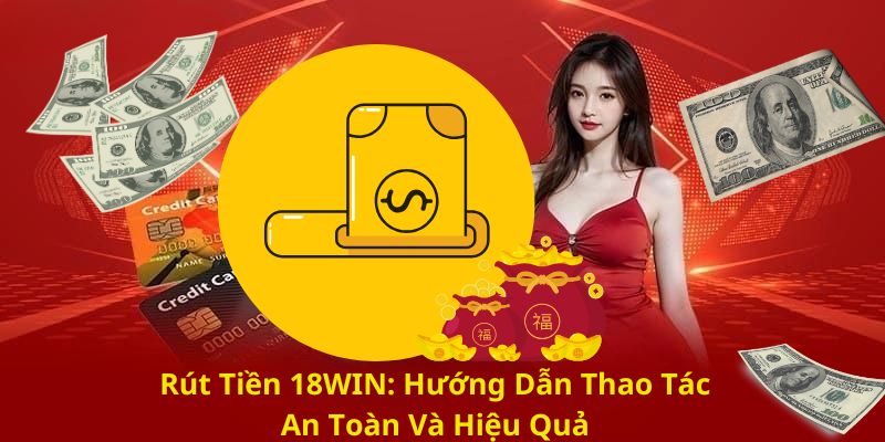 Rút tiền 18WIN